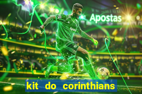 kit do corinthians dls 2021